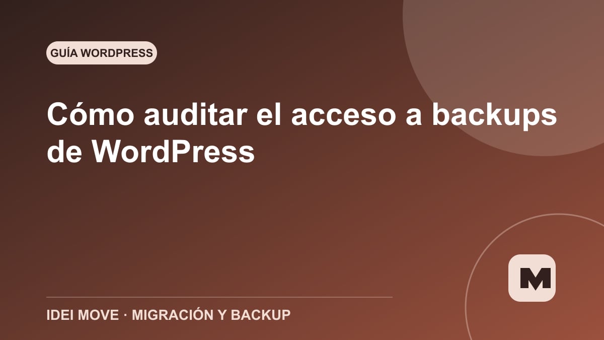 Imagen de la gu&iacute;a C&oacute;mo auditar el acceso a backups de WordPress