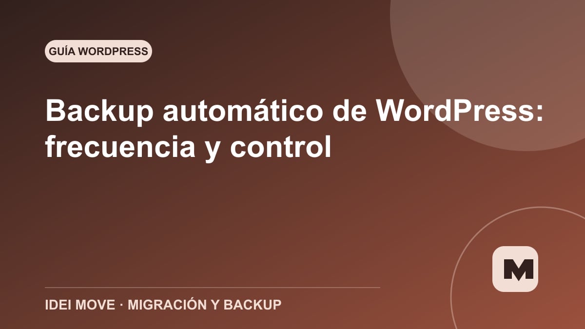 Imagen de la gu&iacute;a Backup autom&aacute;tico de WordPress: frecuencia y control
