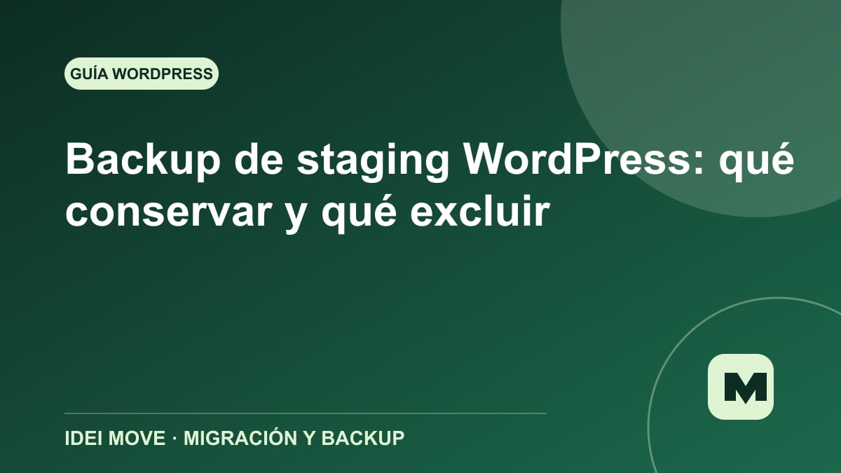Imagen de la gu&iacute;a Backup de staging WordPress: qu&eacute; conservar y qu&eacute; excluir
