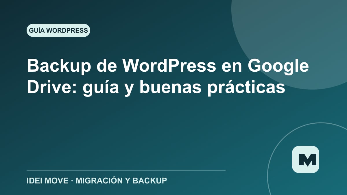 Imagen de la gu&iacute;a Backup de WordPress en Google Drive: gu&iacute;a y buenas pr&aacute;cticas