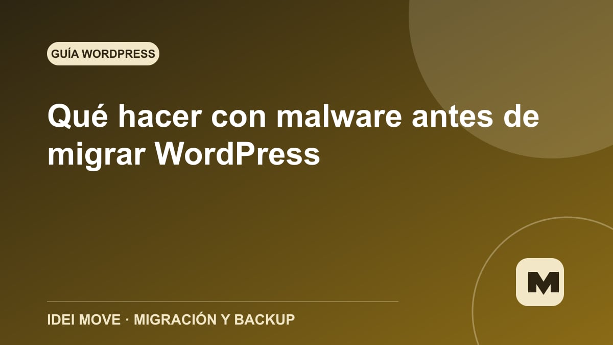 Imagen de la gu&iacute;a Qu&eacute; hacer con malware antes de migrar WordPress