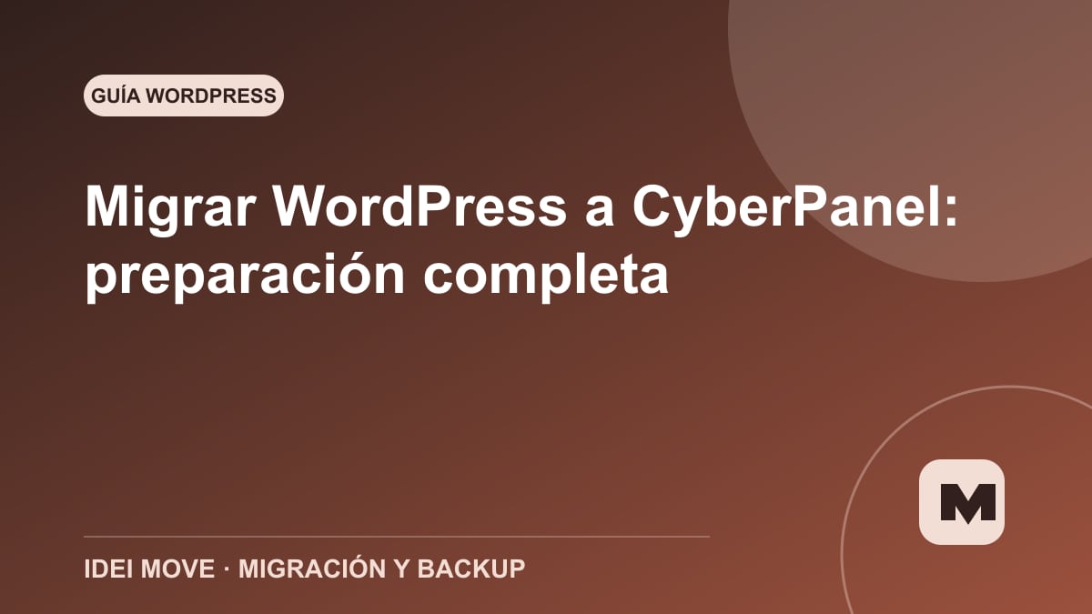 Imagen de la gu&iacute;a Migrar WordPress a CyberPanel: preparaci&oacute;n completa
