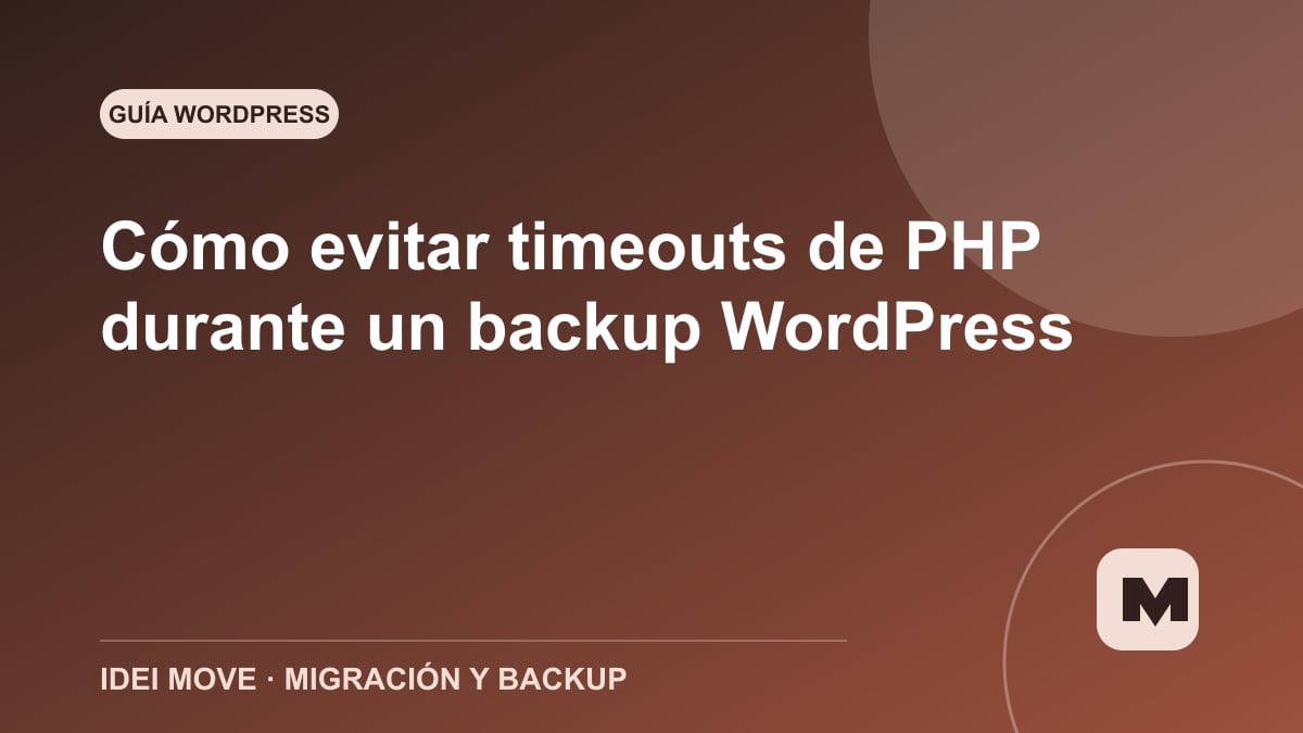 Imagen de la gu&iacute;a C&oacute;mo evitar timeouts de PHP durante un backup WordPress